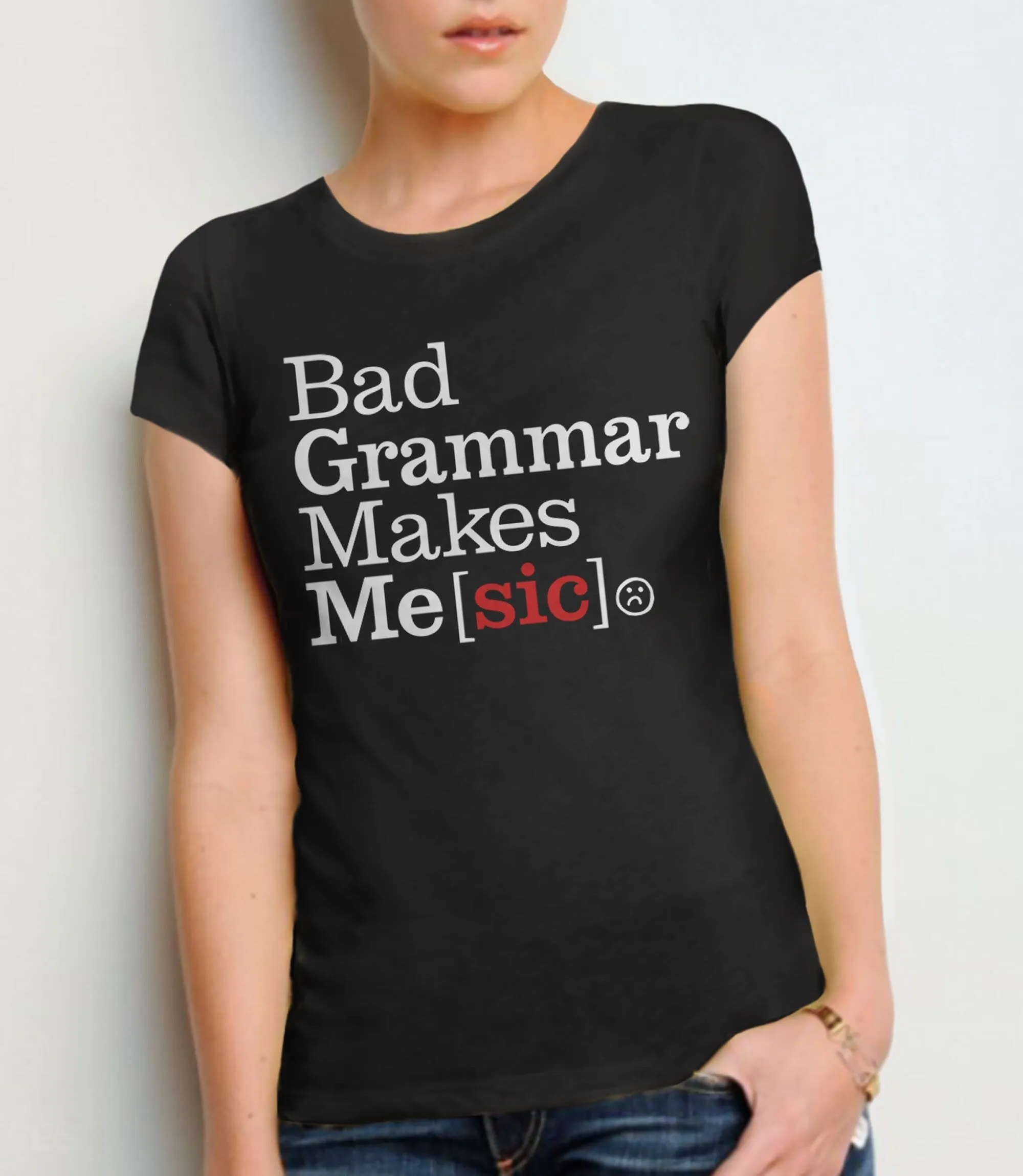 Bad Grammar Makes Me Sic Shirt