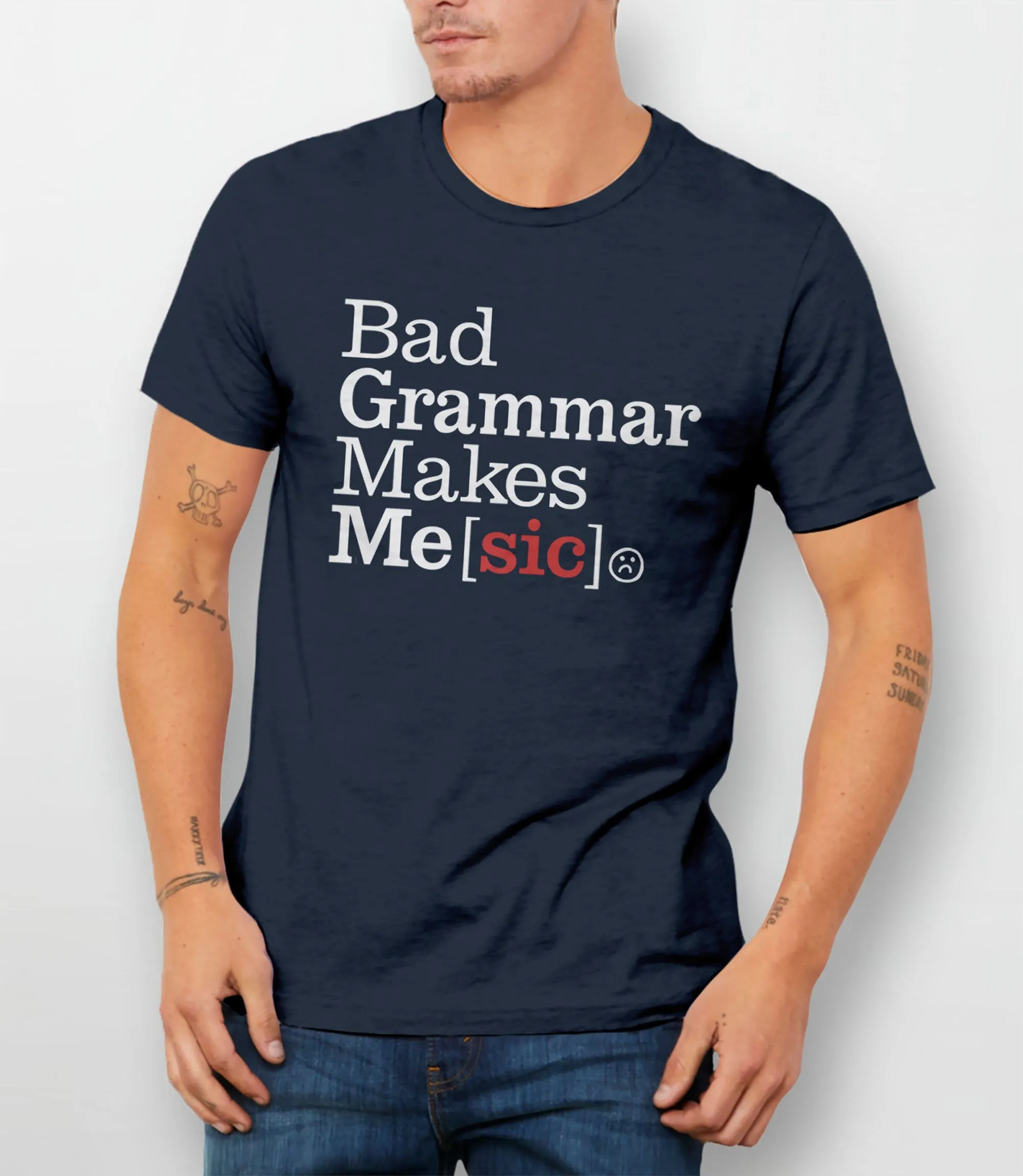 Bad Grammar Makes Me Sic Shirt