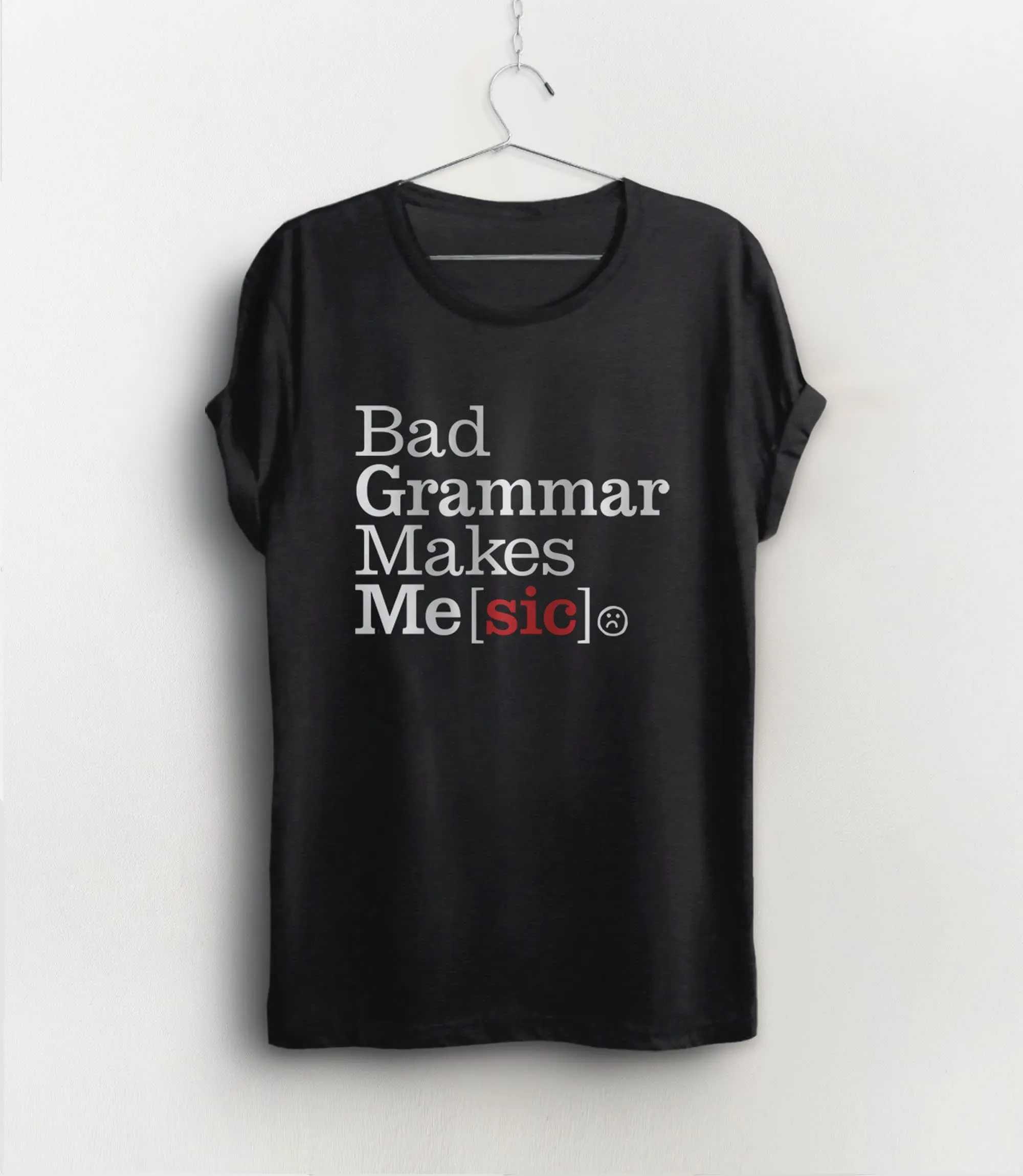Bad Grammar Makes Me Sic Shirt