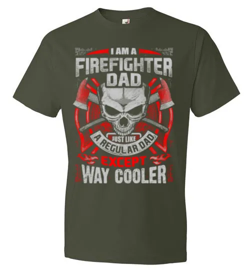 Firefighter Dad, but Cooler- Tee